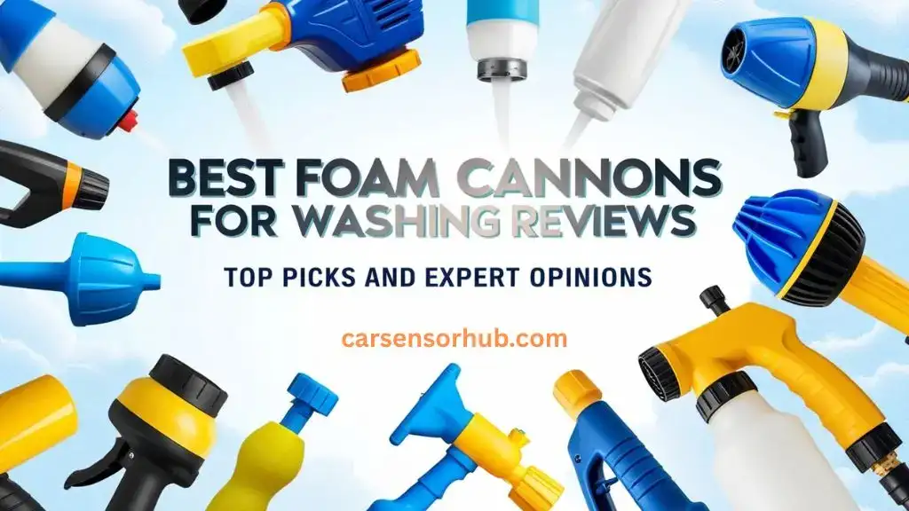 Best Foam Cannons for Washing Reviews: Top Picks and Expert Opinions