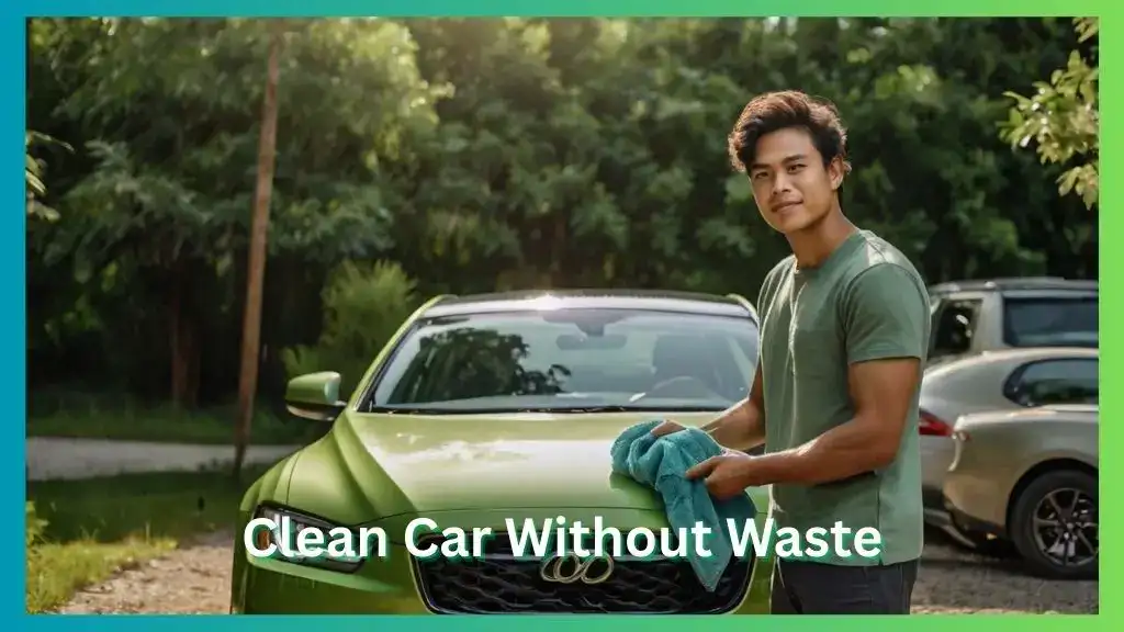 How to Clean Your Car With Zero Waste