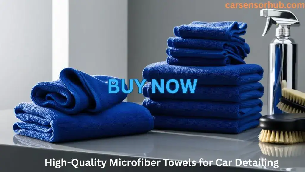 High-Quality Microfiber Towels for Car Detailing: Top Picks for Ultimate Shine