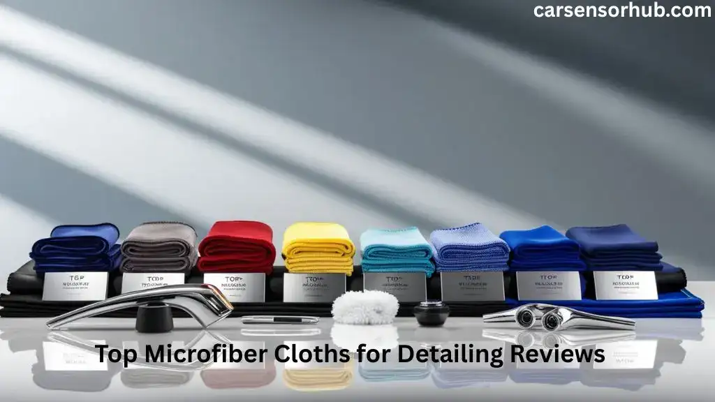 Top Microfiber Cloths for Detailing Reviews: Expert Picks